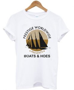 Prestige World Wide Boats And Hoes T-Shirt