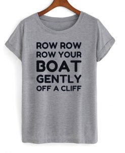 Row Row Your Boat T-Shirt