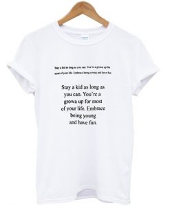 Stay A Kid As Long As You Can T-Shirt