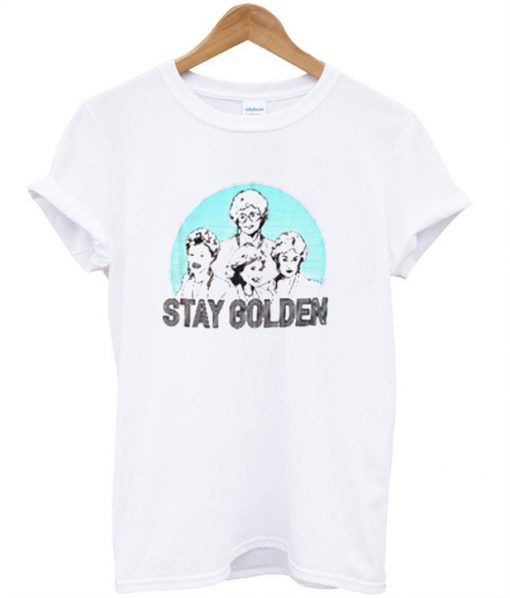 Stay Golden T-Shirt