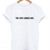 The Very Bored Girl T-Shirt