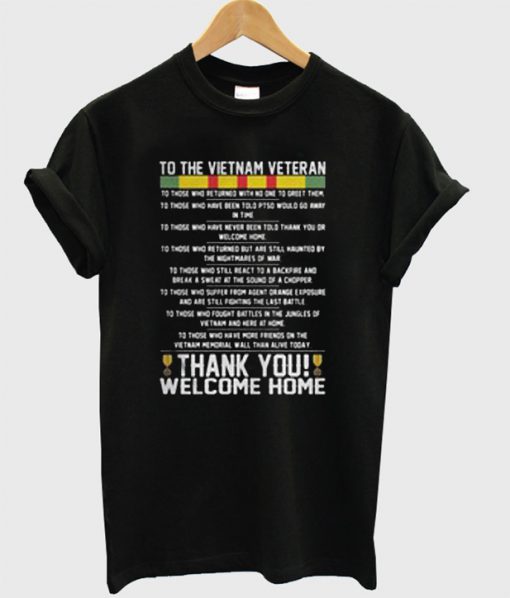 To The Vietnam Veteran Thank You Welcome Home T-Shirt