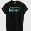 Turn T T-Shirt