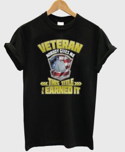 Veteran Nobody Gives Me T-Shirt