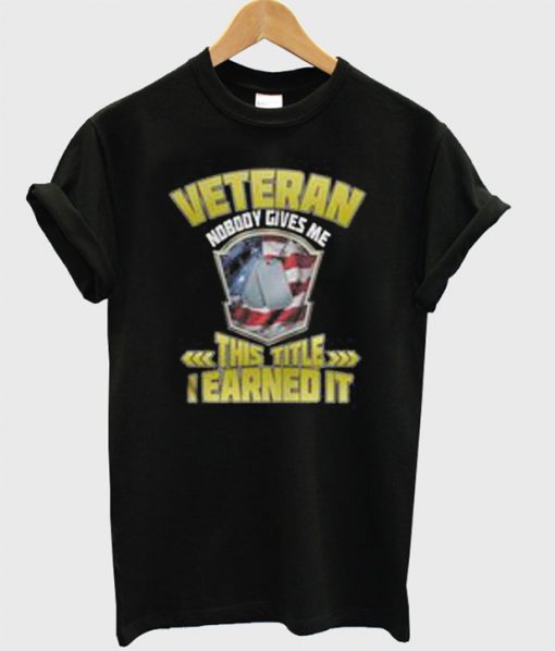 Veteran Nobody Gives Me T-Shirt