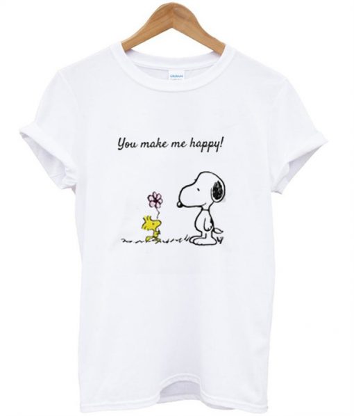 You Make Me Happy T-Shirt