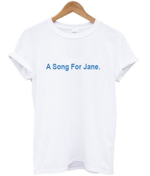 A Song For Jane T-Shirt