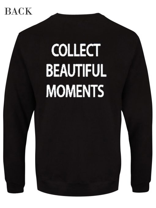 Collect Beautiful Moments Sweatshirt