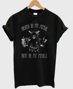 Death In My Metal Not In My Meals T-Shirt