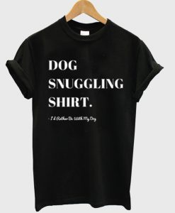 Dog Snuggling Shirt T-Shirt