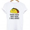 Every Now And Then A Fall Apart Sandwitch T-Shirt