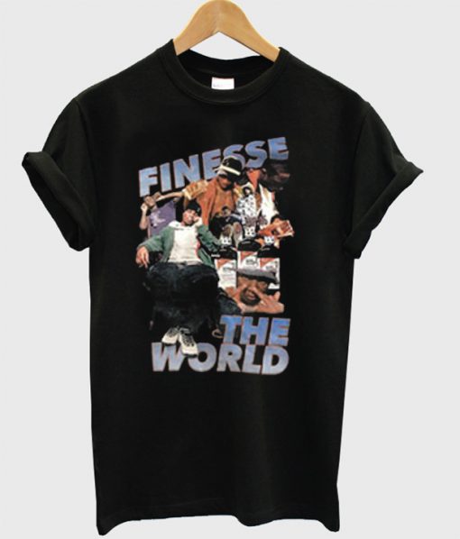 Finesse The World T-Shirt