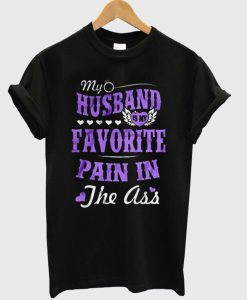 My Husband Is My Favorite Pain In The Ass T-Shirt