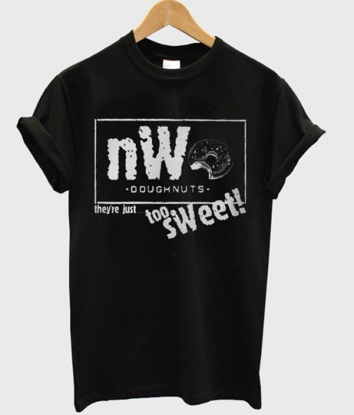 NW Doughnuts They're Just Too Sweet T-Shirt