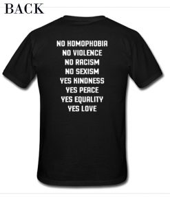 No Homophobia No Violence No Racism T-Shirt
