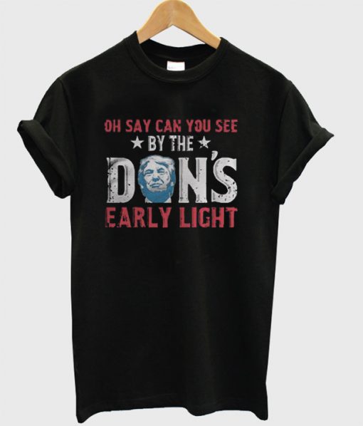 Oh Say Can You See By The Dons T-Shirt