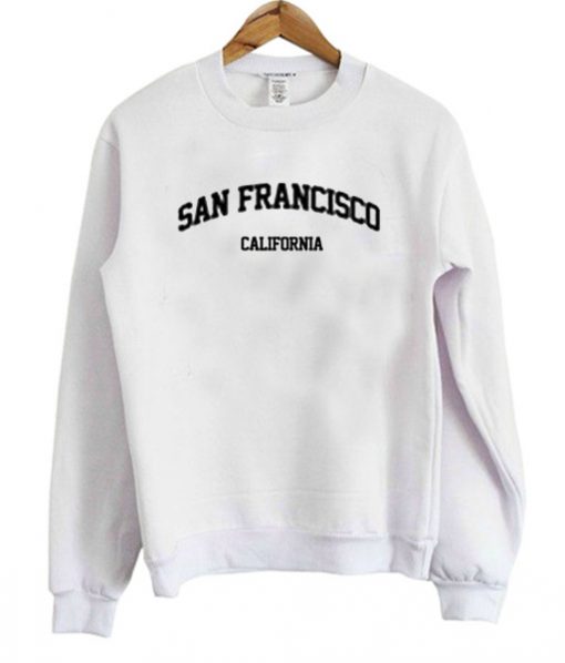 San Francisco California Sweatshirt