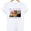 Scarface Don't Call Me Baby T-Shirt