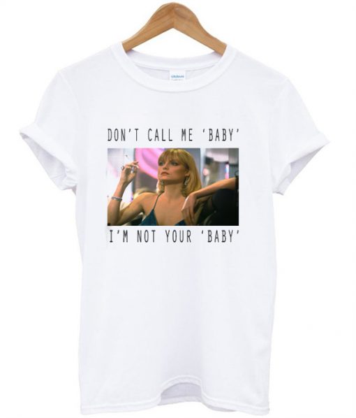 Scarface Don't Call Me Baby T-Shirt