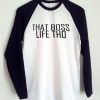 That Boss LifeTho Raglan T-Shirt