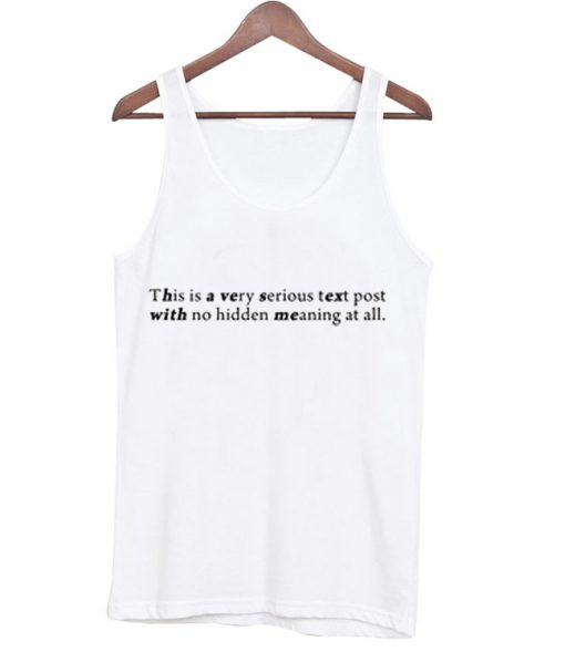 This Is A Very Seriuos Text Post Tank top