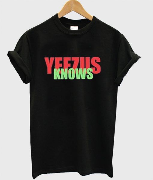 Yeezus Knows T-Shirt