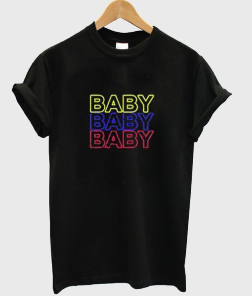Baby Baby Baby T-Shirt