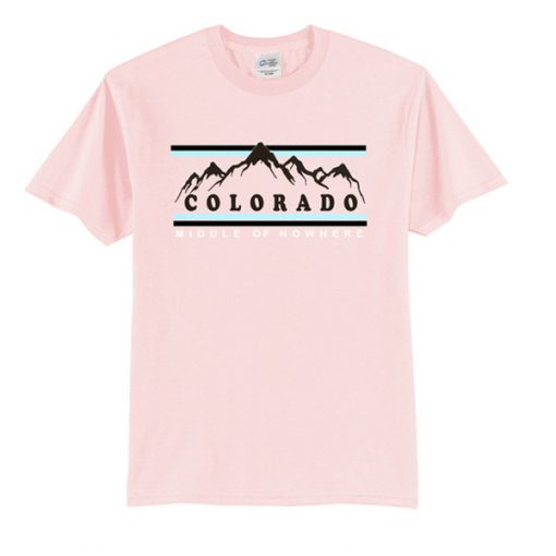 Colorado Middle Of Now Here T-Shirt