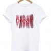 Dream on Red Shadow T-Shirt