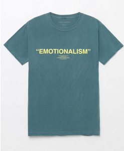 Emotionalism T-Shirt