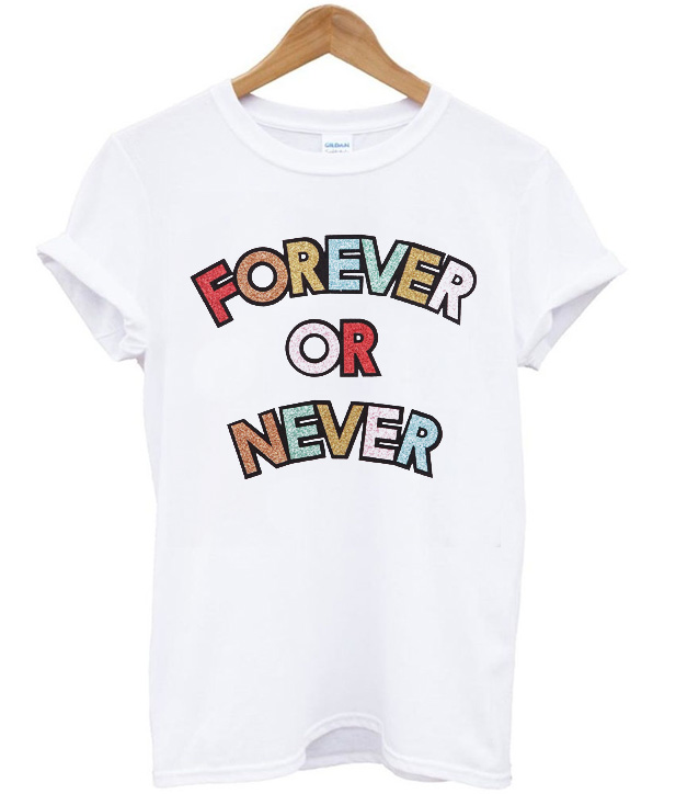 Forever Or Never Rainbow T-Shirt
