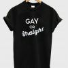 Gay Or Straight T-Shirt