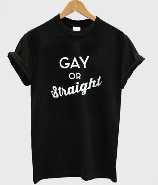 Gay Or Straight T-Shirt