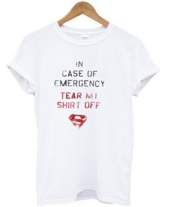 In Case f Emergency Tear My Shirt Off T-Shirt