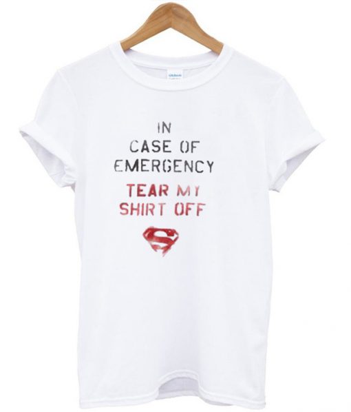 In Case f Emergency Tear My Shirt Off T-Shirt