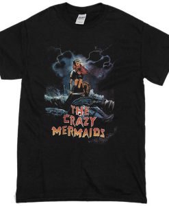 The Crazy Mermaids T-Shirt