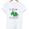 Unicorn Dinosaur To The Disco T-Shirt