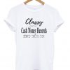 Classy Until Cash Money Record T-Shirt