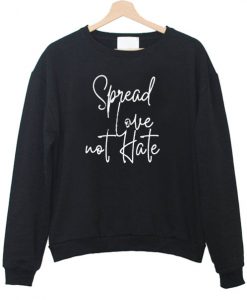 Spread Love Note Hate Sweatshirt