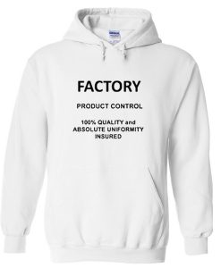 Factory Product Control Hoodie