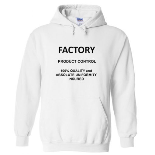 Factory Product Control Hoodie