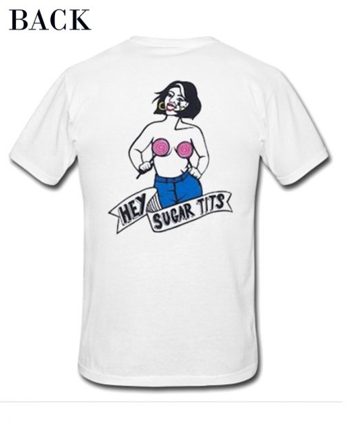 Hey Sugar Tits T-Shirt