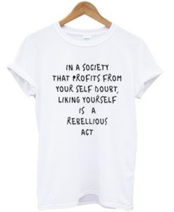 In A Society That Profits T-Shirt
