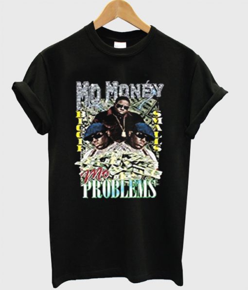 Mo Money Mo Problem T-Shirt