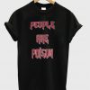 People Are Poison T-Shirt