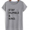 Stay Humble And Kind T-Shirt