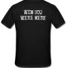 Wish You Were Here T-Shirt