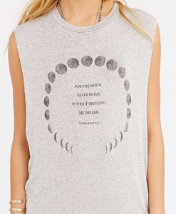 For The Moon Never Beams Tank top