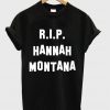 RIP Hannah Montana T-Shirt