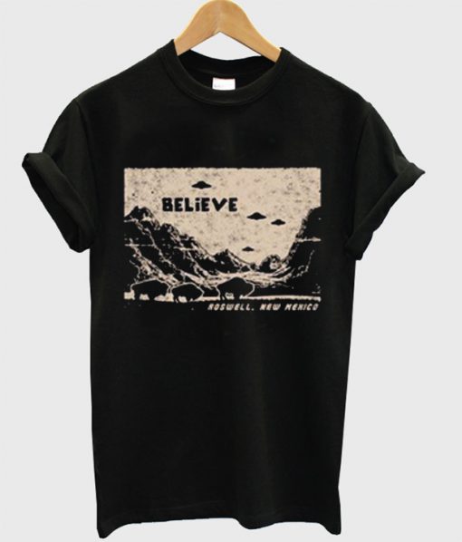 Believe Rosewell New Mexico T-Shirt